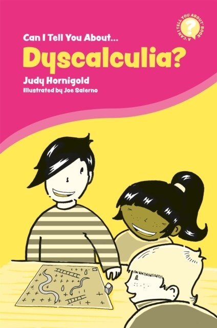 Can I Tell You About Dyscalculia? : A Guide for Friends, Family and Professionals (Paperback)