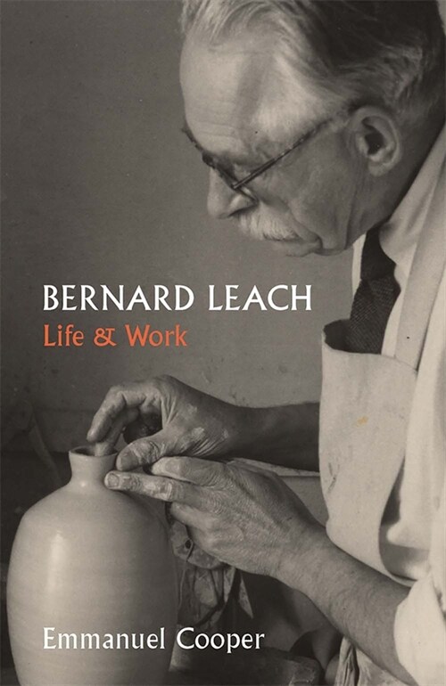 Bernard Leach : Life and Work (Paperback)
