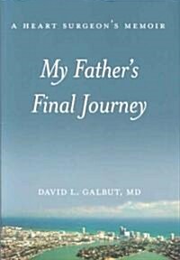 My Fathers Final Journey (Hardcover)