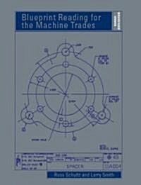 Blueprint Reading for the Machine Trades (Paperback, 6th, Revised)