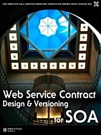 Web Service Contract Design and Versioning for SOA (Hardcover)