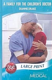 A Family for the Childrens Doctor (Hardcover, Large print library ed)