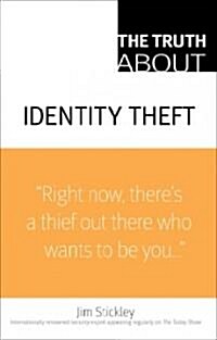The Truth About Identity Theft (Paperback, 1st)