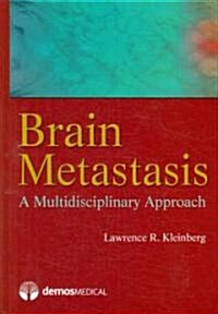 Brain Metastasis: A Multidisciplinary Approach (Hardcover)
