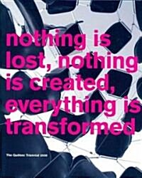 Nothing is Lost, Nothing is Created, Nothing is Transformed (Paperback, 1st)