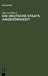 Die deutsche Staatsangeh?igkeit (Hardcover)