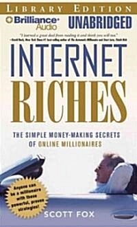 Internet Riches: The Simple Money-Making Secrets of Online Millionaires (MP3 CD, Library)