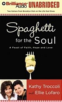 Spaghetti for the Soul: A Feast of Faith, Hope, and Love (Audio CD)