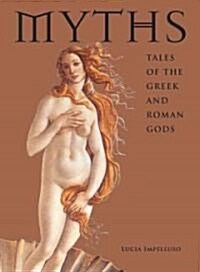 Myths: Tales of the Greek and Roman Gods (Hardcover)