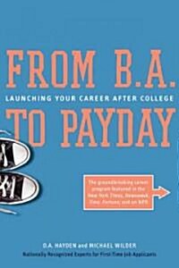 From B.A. to Payday: Launching Your Career After College (Paperback)