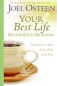 [중고] Your Best Life Begins Each Morning: Devotions to Start Every New Day of the Year (Hardcover)