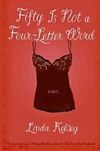 Fifty Is Not a Four-Letter Word (Paperback, Original)