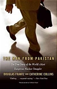 The Man from Pakistan: The True Story of the Worlds Most Dangerous Nuclear Smuggler (Paperback)