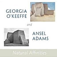 Georgia OKeeffe and Ansel Adams: Natural Affinities (Hardcover)