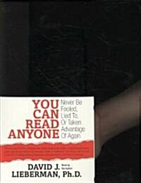 You Can Read Anyone: Never Be Fooled, Lied To, or Taken Advantage of Again (Audio CD)