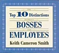 The Top 10 Distinctions Between Bosses and Employees (Audio CD, Unabridged)