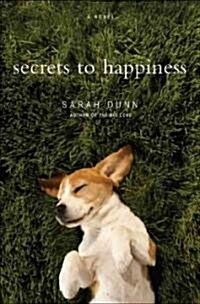 Secrets to Happiness (Hardcover, 1st)