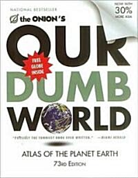 Our Dumb World: Atlas of the Planet Earth (Paperback, 73)