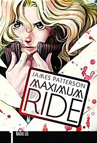 Maximum Ride: The Manga, Vol. 1 (Paperback)
