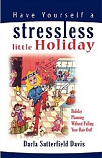 Have Yourself a Stressless Little Holiday (Paperback)