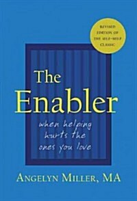 The Enabler: When Helping Hurts the Ones You Love (Hardcover)