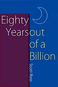 Eighty Years Out of a Billion (Paperback)