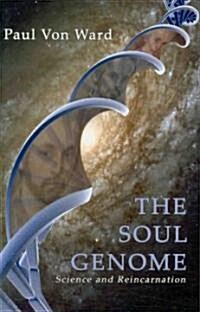 The Soul Genome: Science and Reincarnation (Paperback)