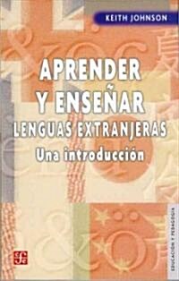 Aprender y Ensear Lenguas Extranjeras: Una Introduccion (Paperback)