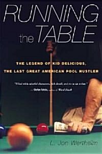 Running the Table: The Legend of Kid Delicious, the Last Great American Pool Hustler (Paperback)