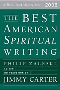 The Best American Spiritual Writing (Paperback, 2008)