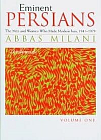 Eminent Persians: The Men and Women Who Made Modern Iran, 1941-1979 (Boxed Set)