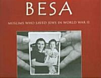 Besa: Muslims Who Saved Jews WW II (Hardcover)
