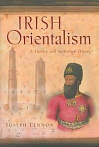 Irish Orientalism: A Literary and Intellectual History (Paperback)