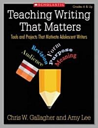 Teaching Writing That Matters (Paperback)