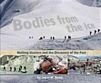 Bodies from the Ice: Melting Glaciers and the Recovery of the Past (Hardcover)