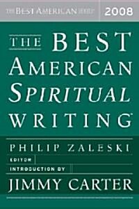 The Best American Spiritual Writing 2008 (Hardcover)