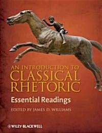 An Introduction to Classical Rhetoric: Essential Readings (Hardcover)