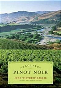Pacific Pinot Noir: A Comprehensive Winery Guide for Consumers and Connoisseurs (Paperback)