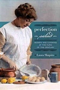 Perfection Salad: Women and Cooking at the Turn of the Century Volume 24 (Paperback, First Edition)