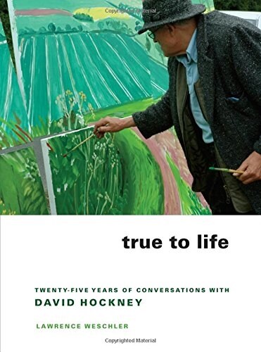 True to Life: Twenty-Five Years of Conversations with David Hockney (Paperback)
