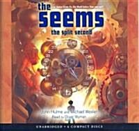 The Seems: Split Second - Audio Library Edition (Audio CD)