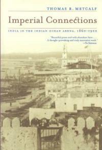 Imperial connections : India in the Indian Ocean arena, 1860-1920