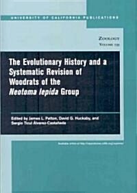 The Evolutionary History and a Systematic Revision of Woodrats of the Neotoma lepida Group (Paperback)
