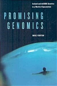 Promising Genomics: Iceland and deCODE Genetics in a World of Speculation (Paperback)