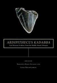 Ardipithecus Kadabba: Late Miocene Evidence from the Middle Awash, Ethiopia (Hardcover)