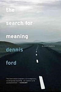 The Search for Meaning: A Short History (Paperback)