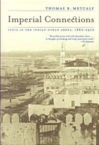 Imperial Connections: India in the Indian Ocean Arena, 1860-1920 Volume 4 (Paperback)