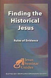 Finding the Historical Jesus: Rules of Evidence (Paperback)