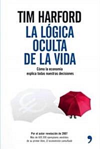 La logica oculta de la vida/ The Logic of Life (Paperback)