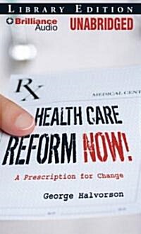 Health Care Reform Now!: A Prescription for Change (MP3 CD, Library)